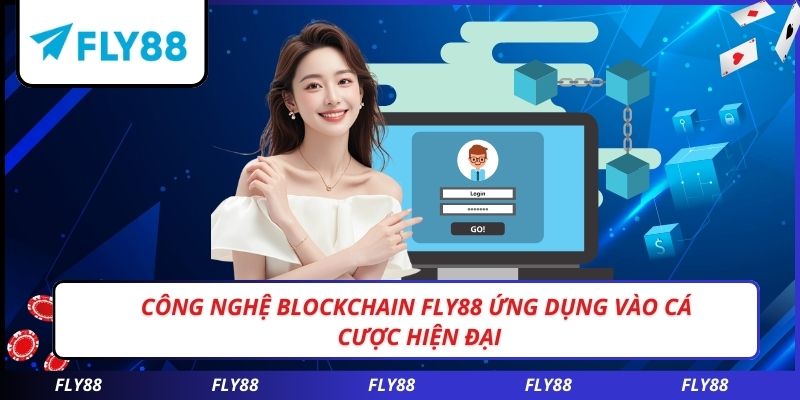 Công nghệ blockchain FLY88 ứng dụng vào cá cược hiện đại